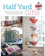 Half Yard Gifts | Debbie Shore | 9781782211501
