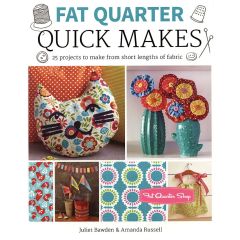 Fat Quarter: Quick Makes | Juliet Bawden &  Amanda Russell | 9781784943868