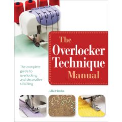 The Overlocker Technique Manual | Julia Hincks | 9781782210207
